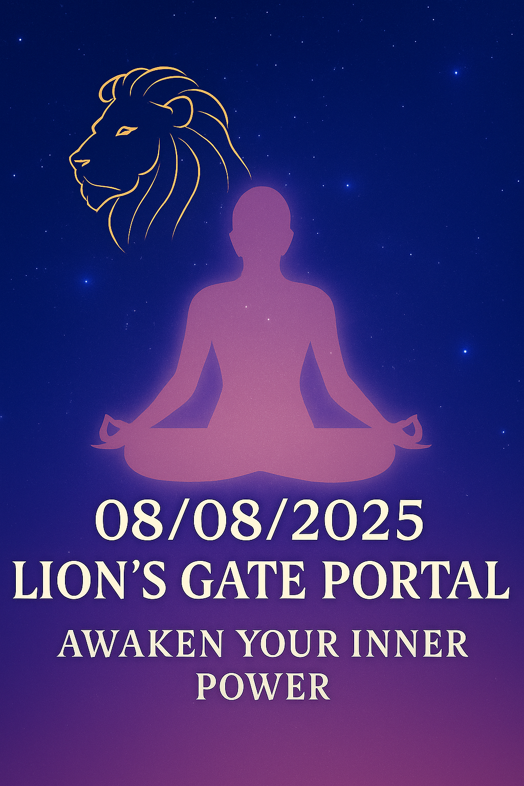 08082025 Lion's Gate Portal Awaken Your Inner Power