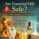 Are Essential Oils Safe Evidence-Based Guidelines for Responsible Use